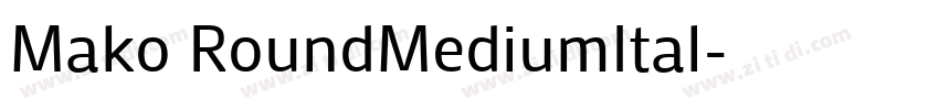 Mako RoundMediumItal字体转换 Mako RoundMediumItal字体转换